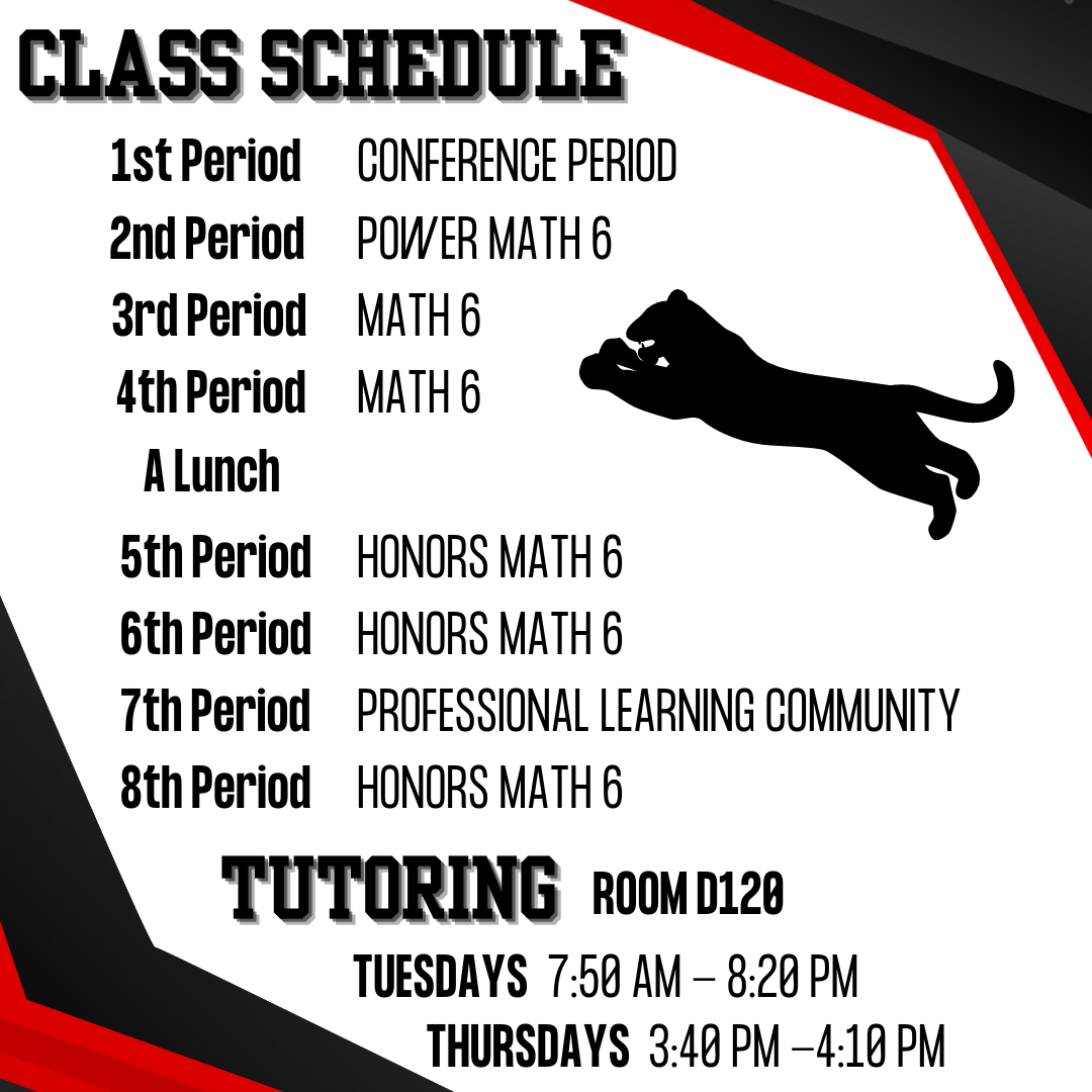 1st Period Conference Period 2nd Period Power Math 6 3rd Period Math 6 4th Period Math 6 A Lunch 5th Period Honors Math 6 6th